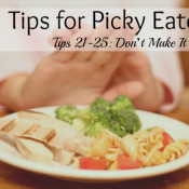 25 Tips for Picky Eaters – Part 5: Don’t Make It a Battle