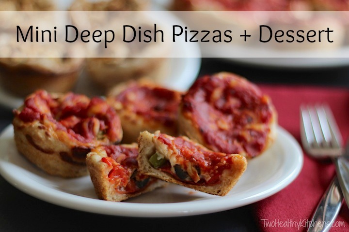 Mini Deep Dish Pizzas + Dessert!