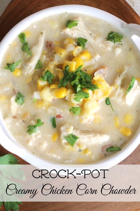 Crock-Pot Creamy Chicken Corn Chowder
