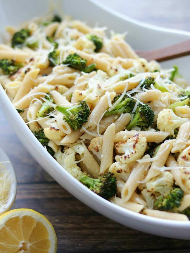 Roasted Broccoli and Cauliflower Pasta with Parmesan, Lemon and Garlic Story