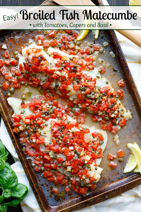 Fantastic 30-minute meal - mostly made ahead! This super-easy, surprisingly delicious fish recipe is inspired by the Broiled Fish Matecumbe at The Fish House in Key Largo. So pretty and loaded with flavor - beautiful tomatoes, kicky shallots and onions, briny capers, bright lemon, and fresh basil. A quick baked fish recipe that’s fast enough for weeknight dinners, impressive enough for company! #30minutemeal #easydinner #fish #seafood #tomatoes #capers #recipe | www.TwoHealthyKitchens.com