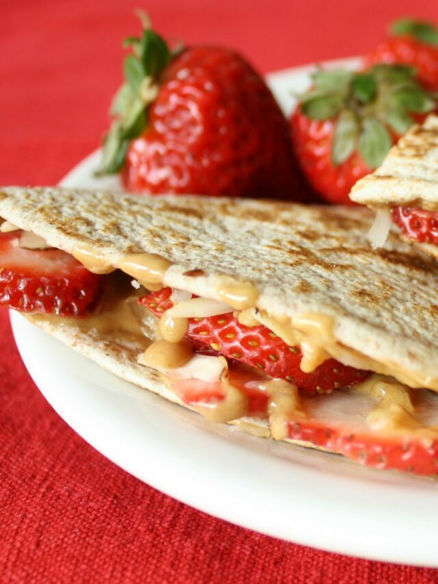 Best Strawberry-Peanut Butter Quesadillas Recipe Story