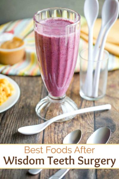 What Can I Eat After Wisdom Teeth Removal? - Two Healthy Kitchens