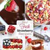 Collage of 4 recipe photos with the text overlay "Easy! Fresh Strawberry Recipes"