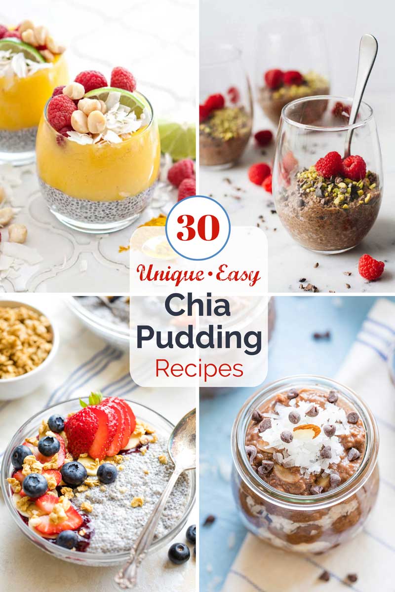 Pinnable collage of 4 recipe photos with text overlay "30 Unique & Easy Chia Pudding Recipes".