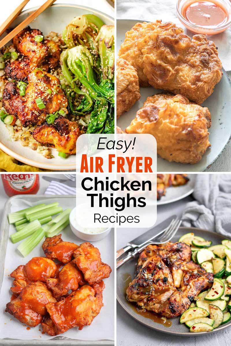 Pinnable collage of 4 recipe photos with the text overlay "Easy! Air Fryer Chicken Thighs Recipes".