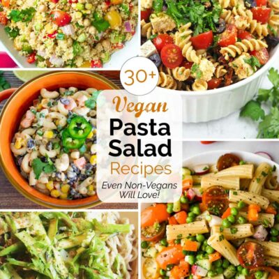 Pinnable collage of five recipe photos with text overlay "30+ Vegan Pasta Salad Recipes Even Non-Vegans Will Love!".
