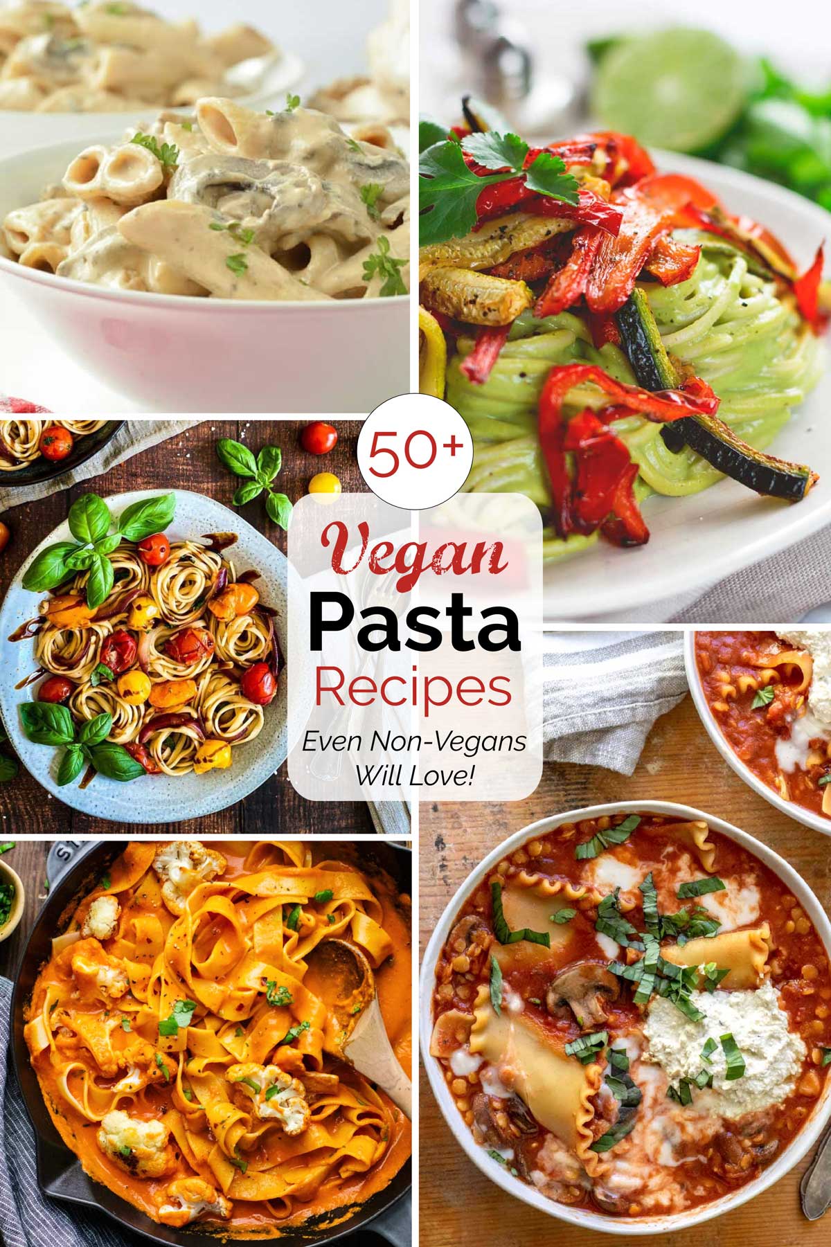 Collage of 5 recipe photos with centered text box "50+ Vegan Pasta Recipes Even Non-Vegans Will Love!".