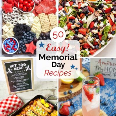 Pinnable collage of 4 recipe photos and overlaid text box reading "50 Easy! Memorial Day Recipes".