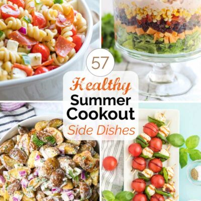 Pinnable collage image of 4 recipes and text saying "57 Healthy Summer Cookout Side Dishes".