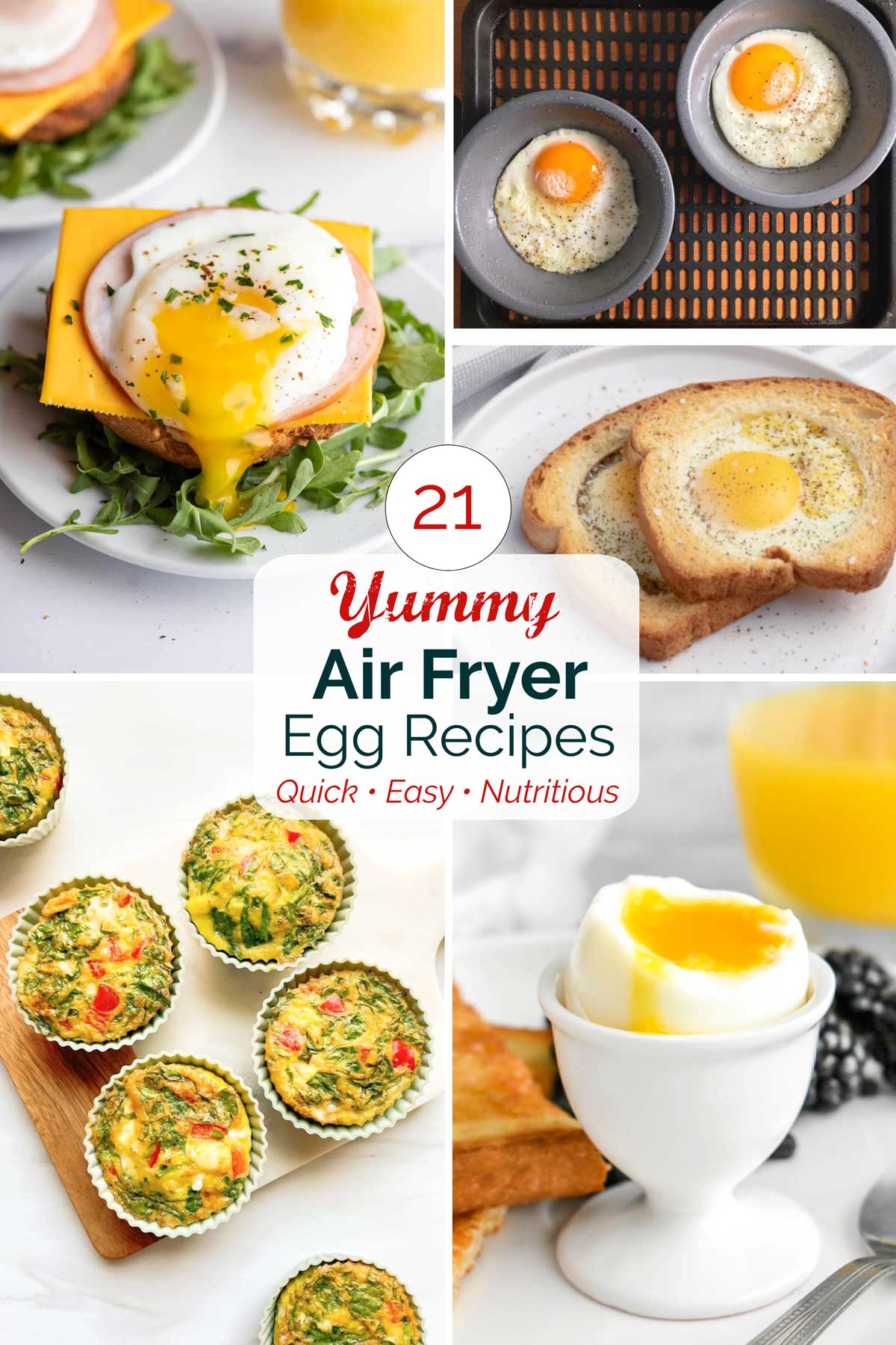 Collage of 5 recipe pictures with text overlay "21 Yummy Air Fryer Egg Recipes Quick • Easy • Nutritious".