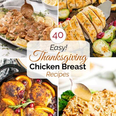 Pinnable collage of 4 recipes with text boxes "40 Easy! Thanksgiving Chicken Breast Recipes".