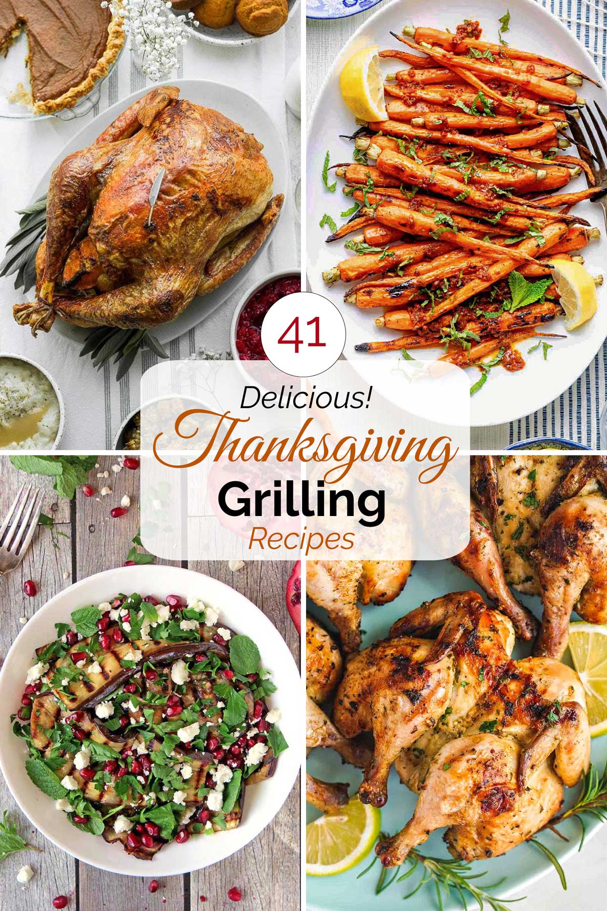 Collage of four recipe photos with text overlay reading "41 Delicious! Thanksgiving Grilling Recipes".