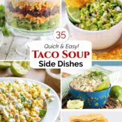 Collage of five recipe photos with text reading "35 Quick and Easy! Taco Soup Side Dishes".