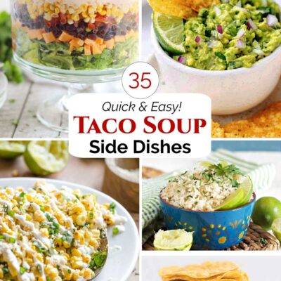 Pinnable collage of 5 recipes with text overlay "35 Quick and Easy! Taco Soup Side Dishes".
