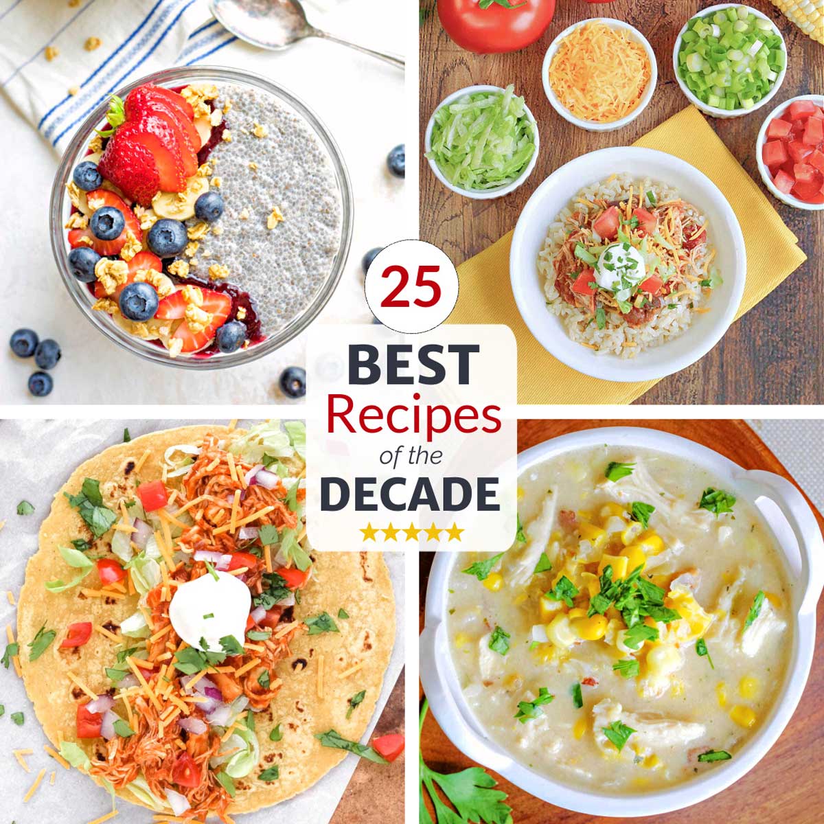 Square collage of four recipes with text overlay "25 Best Recipes of the Decade" with 5 little gold stars.