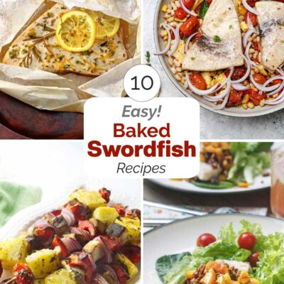 Pinnable collage of 4 recipes and text overlay "10 Easy! Baked Swordfish Recipes".