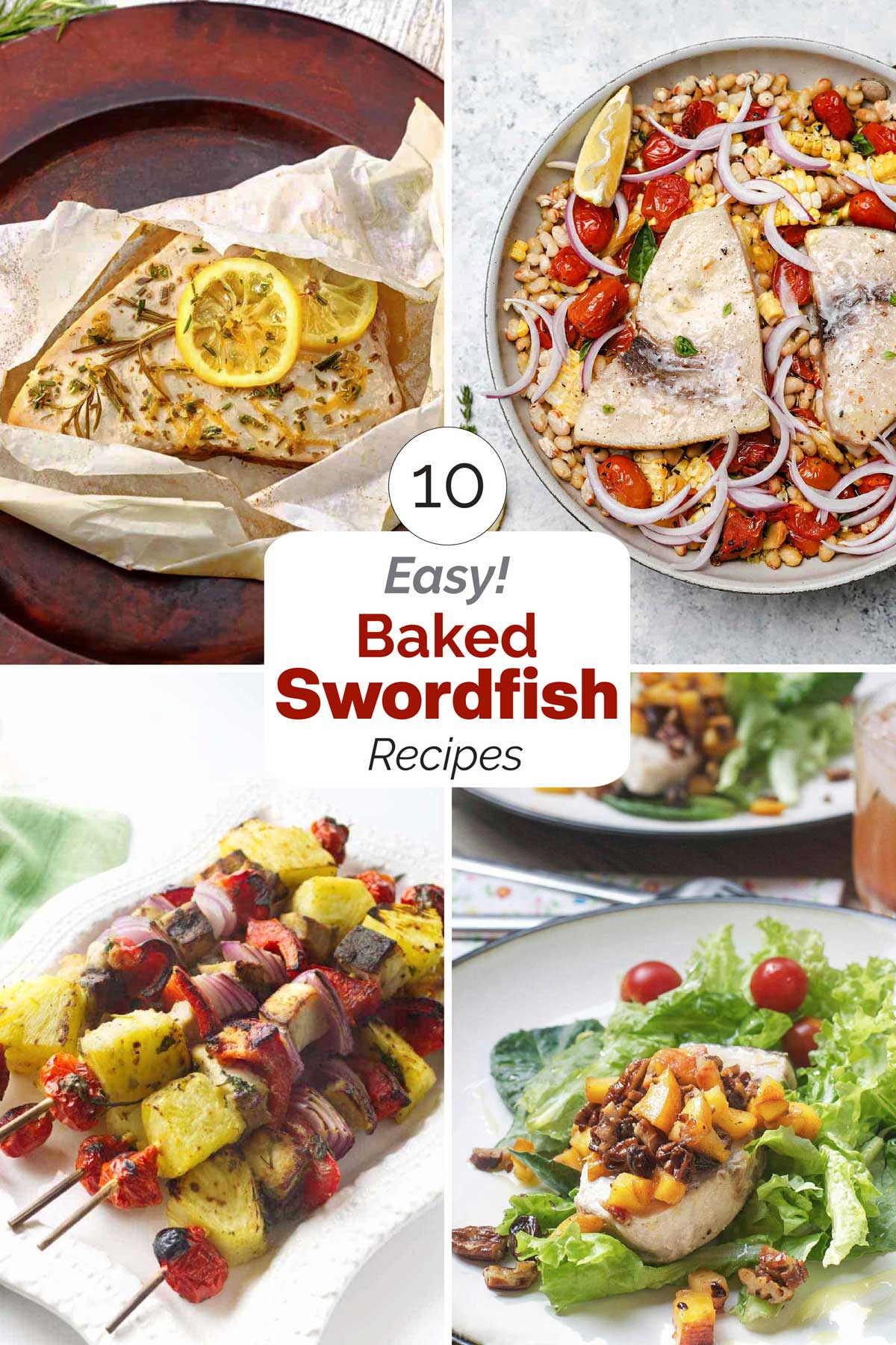 Collage of four recipe photos with central text overlay "10 Easy! Baked Swordfish Recipes".